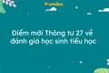 Điểm mới Thông tư 27 về đánh giá học sinh tiểu học